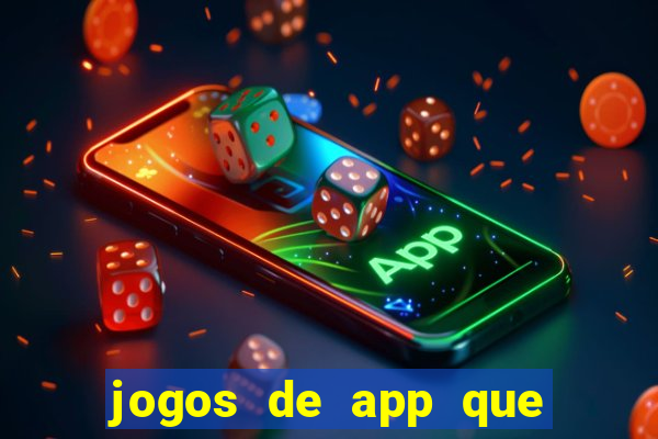 jogos de app que ganha dinheiro